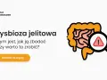 Grafika przedstawia jelita pod lupą z symbolem ostrzeżenia, sugerując problem dysbiozy jelitowej.
