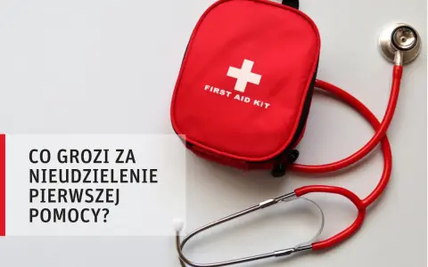 Co grozi za nieudzielenie pierwszej pomocy? Poznaj kary i obowiązki